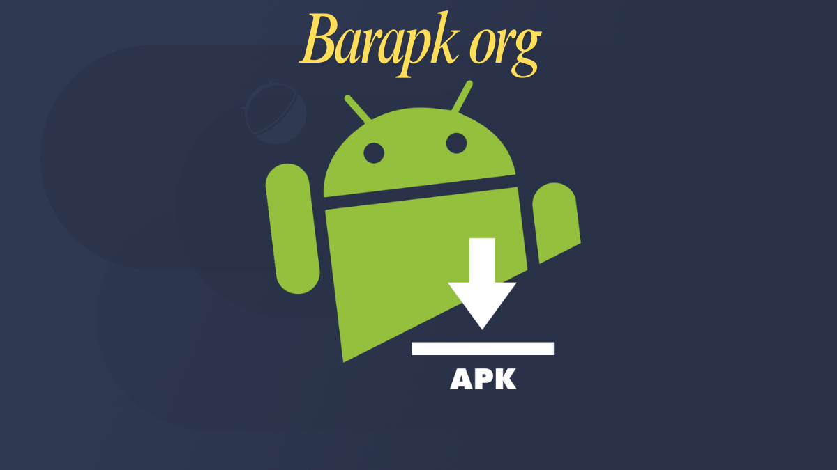 Barapk org Download Android Apps Safely – What You Need to Know Before Installing APKs