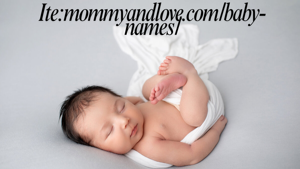 Ite:mommyandlove.com/baby-names/ Top Baby Names & Naming Tips latest 2025