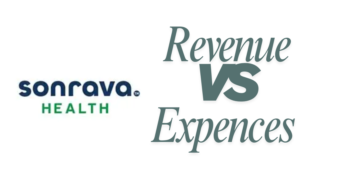 Sonrava health revenue vs expenses Key Financial Insights Explained latest guide 2025